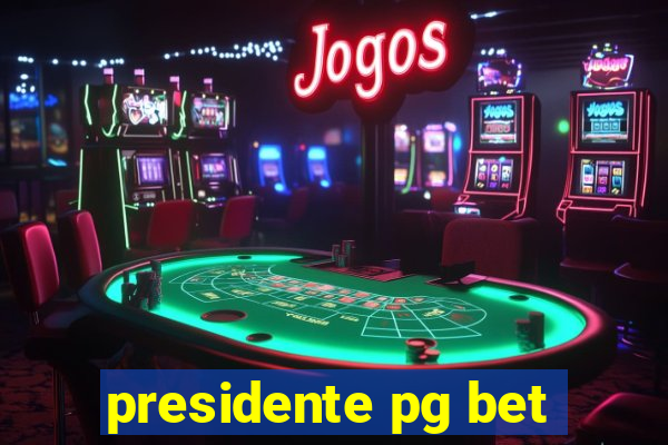 presidente pg bet